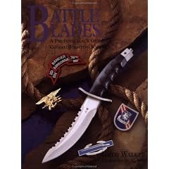 Battle Blades: A Professional's Guide to Combat/Fighting Knives