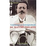 Gu�risons et enseignement de Ma�tre Philippepar Claude Laurent