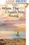 When the Church Was Young