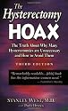 The Hysterectomy Hoax: The Truth About Why Many Hysterectomies Are Unnecessary and How to Avoid Them, 3rd Edition