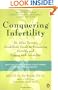 Conquering Infertility: Dr. Alice Domar's Mind/Body Guide to Enhancing Fertility and Coping with Infertility