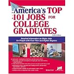America's Top 101 Jobs For College Graduates: Detailed Information On Major Jobs For People With Four-year And Higher Degrees (America's Top 101 Jobs for College Grads) book cover