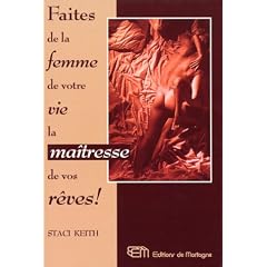 Faites de la femme de votre vie la ma�tresse de vos r�ves!