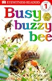 Busy, Buzzy Bee (DK Readers: Level 1)