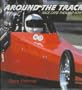 Around the Track: Race Cars Then and Now (Here We Go!)