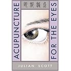 Acupuncture For The Eyes by  Julian Scott