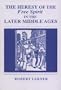 The Heresy of the Free Spirit in the Later Middle Ages (Erasmus Institute Bo)