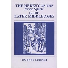 The Heresy of the Free Spirit in the Later Middle Ages