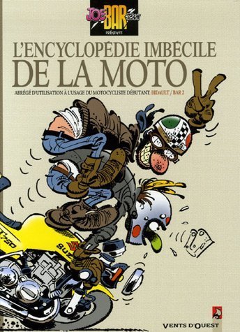 Joe Bar Team : L'encyclopédie imbécile de la moto