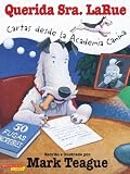 Querida senora LaRue: Cartas desde la academia canina: Letters From Obedience School (querida Sra. Larue: Cartas Desde La Academia Canina)