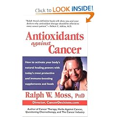 Antioxidants Against Cancer (Ralph Moss on Cancer)