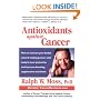 Antioxidants Against Cancer (Ralph Moss on Cancer)