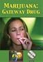Marijuana: Gateway Drug DVD