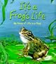 It's a Frog's Life!: My Story of Life in a Pond