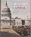 History of the United States Capitol: A Chronicle of Design, Construction, and Politi...