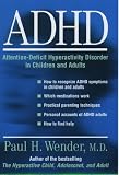 ADHD: Attention-deficit Hyperactivity Disorder in Children and Adults