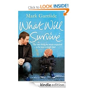 What Will Survive: The One Thing He Never Expected to be Was a Single Dad...