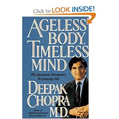 Ageless Body, Timeless Mind: The Quantum Alternative to Growing Old