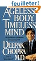 Ageless Body, Timeless Mind: The Quantum Alternative to Growing Old