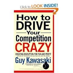 How To Drive Your Competition Crazy:Creating Disruption For Fun And Profit
