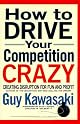 How to Drive Your Competition Crazy: Creating Disruption for Fun and Profit