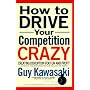 How to Drive Your Competition Crazy: Creating Disruption for Fun and Profit