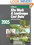 Site Work & Landscape Cost Data 2005 (Means Site Work and Landscape Cost Data)
