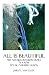 All Is Beautiful: The Navajo Creation Story in a New Poetic Interpretation (Voices of Indigenous Peoples)