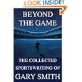 Beyond the Game: The Collected Sportswriting of Gary Smith