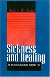 Sickness and Healing: An Anthropological Perspective