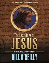 The Last Days of Jesus: His Life and Times The Last Days of Jesus: His Life and Times