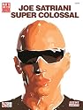 Joe Satriani - Super Colossal (Play It Like It Is)