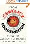 From Conflict to Cooperation: How to Mediate a Dispute