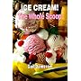 Ice Cream!: The Whole Scoop