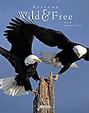 Arizona: Wild & Free