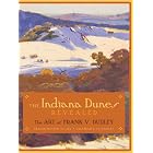The INDIANA DUNES REVEALED: The Art of Frank V. Dudley by James R. Dabbert, J. Ronald Engel, Joan Gibb Engel, and Wendy Greenhouse