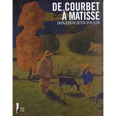 De Courbet � Matisse Donation Senn-Foulds : Peintures