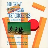 100 great Westindian test cricketers : from Challenor to Richards