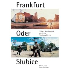 Frankfurt Oder Slubice: Sieben Spazierg�nge durch die Stadtgeschichte