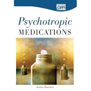 Psychotropic Medications: Anxiety Disorders (DVD)