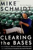 Clearing the Bases: Juiced Players, Monster Salaries, Sham Records, and a Hall of Famer's Search for the Soul of Baseball