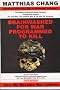 Brainwashed for War - Programmed to Kill: The Military-Industrial-Media Complex Propaganda behind the Cold War, Vietnam War & War on Terrorism Brainwashed for War - Programmed to Kill: The Military-Industrial-Media Complex Propaganda behind the Cold War, Vietnam War & War on Terrorism