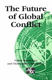 The Future of Global Conflict (SAGE Studies in International Sociology)