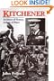 Kitchener: Architect of Victory, Artisan of Peace