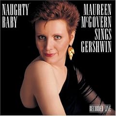 Naughty Baby: Maureen McGovern Sings Gershwin