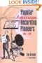 Popular American Recording Pioneers: 1895-1925 (Haworth Popular Culture)