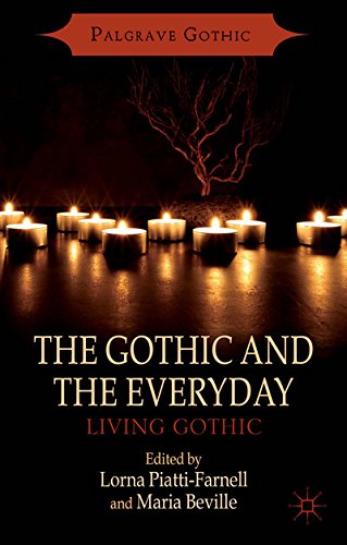 The Gothic and the Everyday: Living Gothic (Palgrave Gothic)