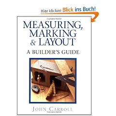 Measuring, Marking & Layout: A Builder's Guide