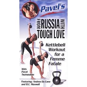 From Russia with Tough Love: Pavel's Kettlebell Workout for a Femme Fatale with Pavel Tsatsouline [VHS]