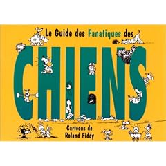 Le guide des fanatiques des chiens